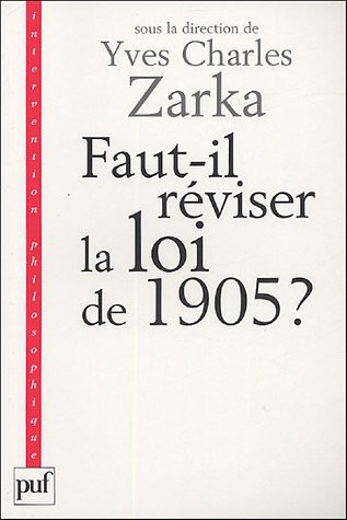 Faut-il réviser la loi de 1905 ? : la séparation entre religions et Etat en question