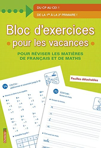 Bloc d'exercices pour les vacances : pour réviser les matières de français et de maths : du CP au CE