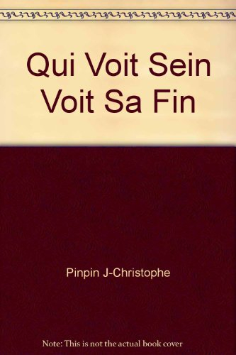 Qui voit Sein voit sa fin