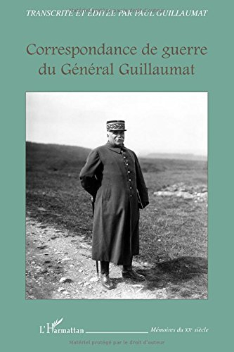 Correspondance de guerre du Général Guillaumat : 1914-1919