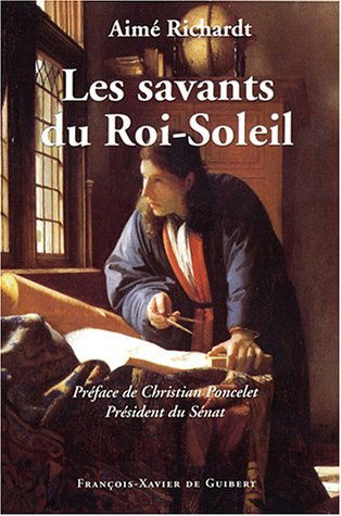 Les savants du Roi-Soleil