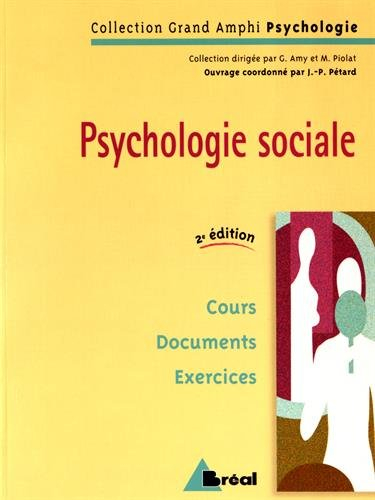 Psychologie sociale, premier et second cycles universitaires : cours, documents, exercices