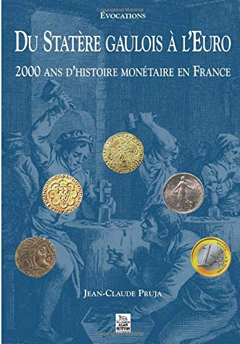 Du statère gaulois à l'euro : 2.000 ans d'histoire monétaire en France
