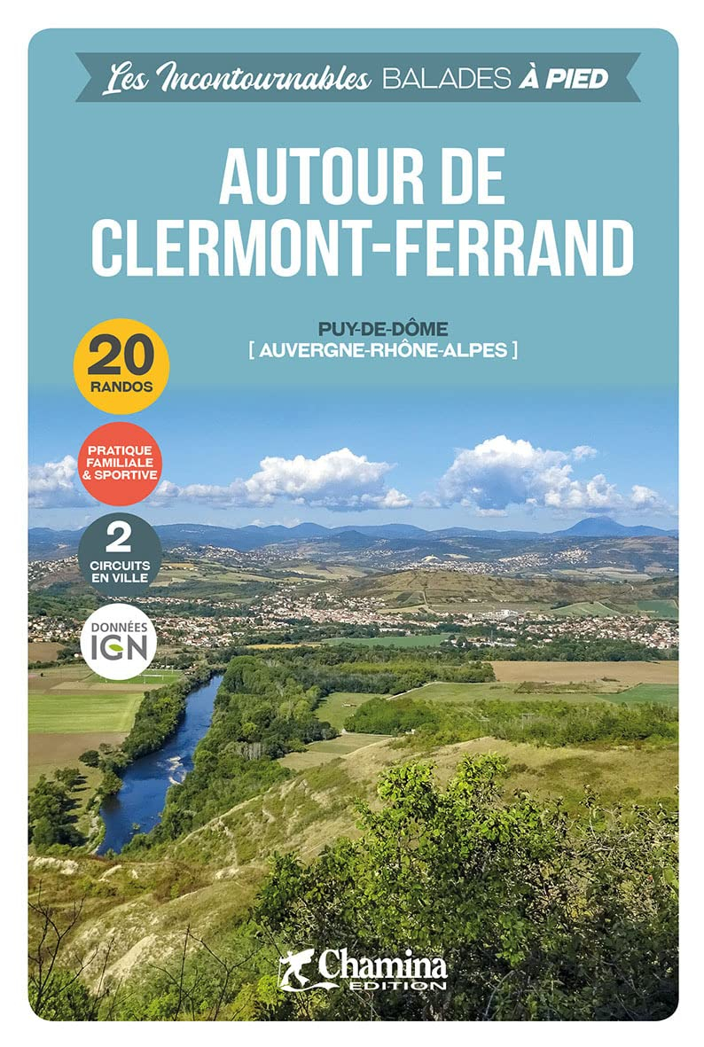 Autour de Clermont-Ferrand : Puy-de-Dôme (Auvergne-Rhône-Alpes) : 20 randos, 2 circuits en ville