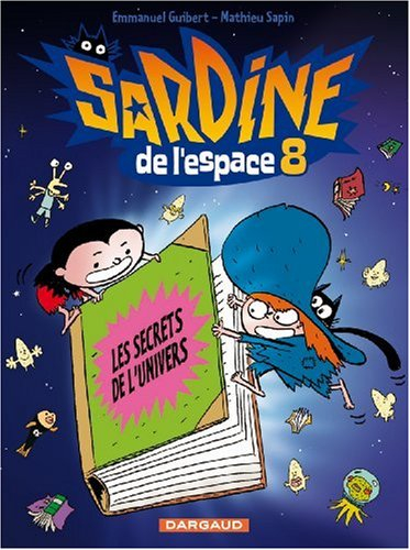 Sardine de l'espace. Vol. 8. Les secrets de l'univers