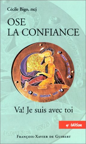 Ose la confiance : va je suis avec toi !