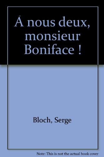 A nous deux, monsieur Boniface !