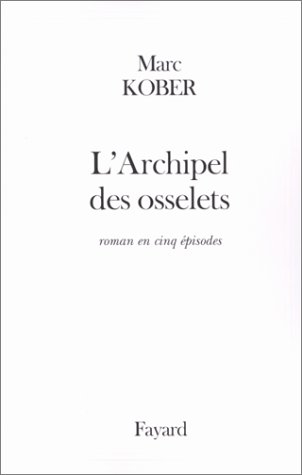 L'archipel des osselets : roman en cinq épisodes