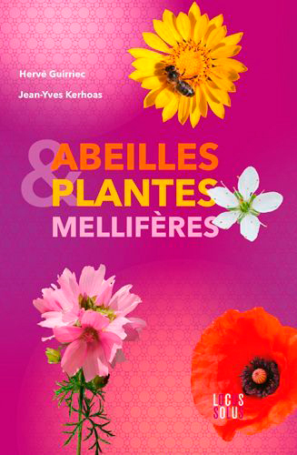 Abeilles et plantes mellifères : botanique, histoire, légendes