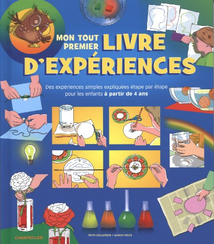 Mon tout premier livre d'expériences : des expériences simples expliquées étape par étape pour les e