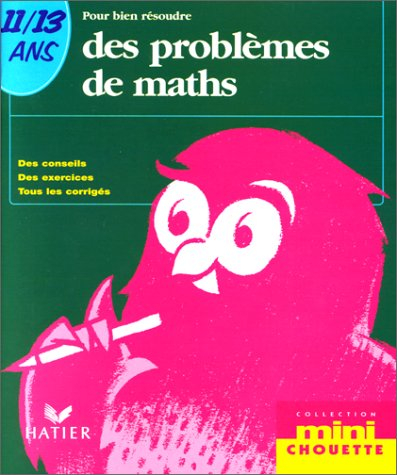 Pour bien résoudre des problèmes de maths, 11-13 ans