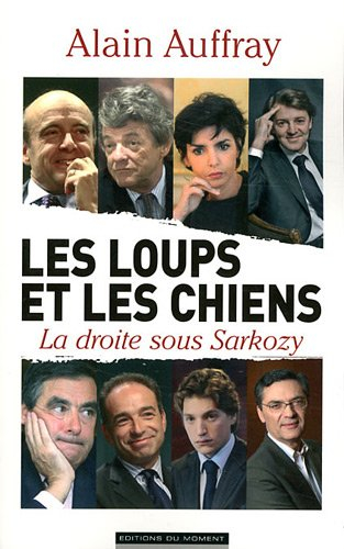 Les loups et les chiens : la droite sous Sarkozy