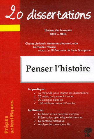 20 dissertations avec analyses et commentaires sur le thème Penser l'histoire : Chateaubriand, Mémoi