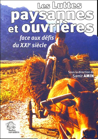 Les luttes paysannes et ouvrières face aux défis du XXIe siècle : l'avenir des sociétés paysannes et