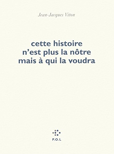 Cette histoire n'est plus la nôtre mais à qui la voudra