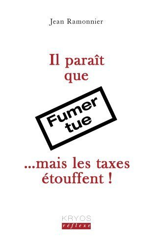 Il paraît que fumer tue... mais les taxes étouffent