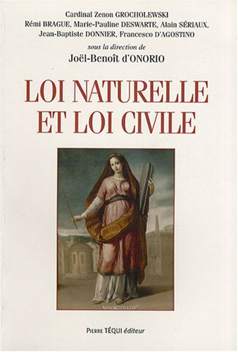 Loi naturelle et loi civile : actes du XXIe colloque national de la Confédération des juristes catho