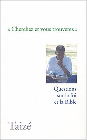 Cherchez et vous trouverez : questions sur la foi et la Bible