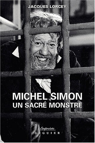 Michel Simon : un sacré monstre