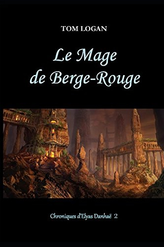 Le mage de Berge-Rouge: Chronique d'Elyas Danhaë - 2