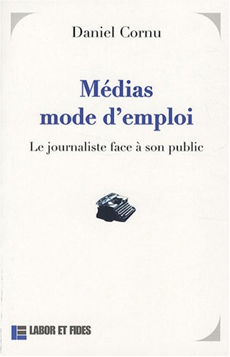 Médias, mode d'emploi : le journaliste face à son public
