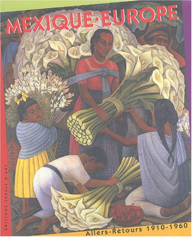 Mexique-Europe : allers-retours, 1910-1960 : exposition, Lille-Métropole, Musée d'art moderne, sept.