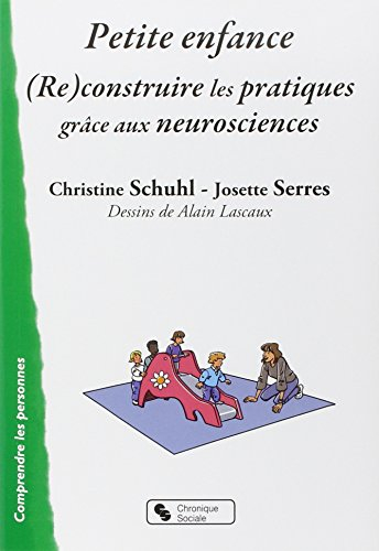 Petite enfance : reconstruire les pratiques grâce aux neurosciences
