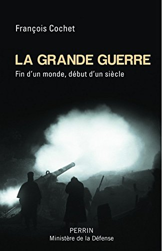 La Grande Guerre : fin d'un monde, début d'un siècle : 1914-1918
