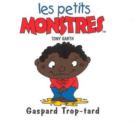 les petites crapules : gaspard trop-tard