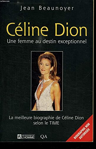celine dion. une femme au destin exceptionnel