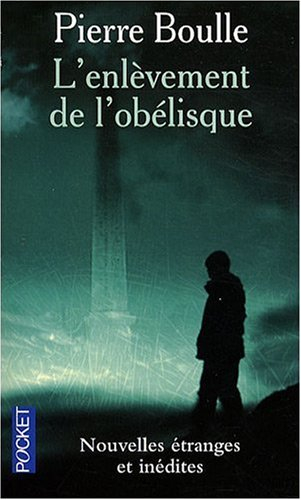 L'enlèvement de l'obélisque : nouvelles étranges et inédites