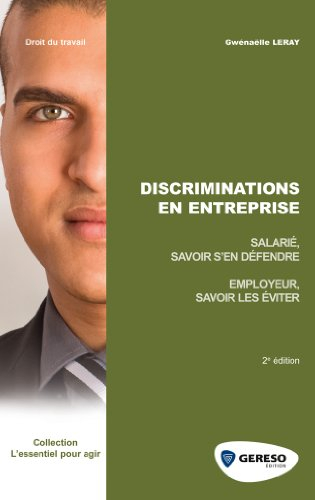 Discriminations en entreprise : salarié, savoir s'en défendre, employeur, savoir les éviter