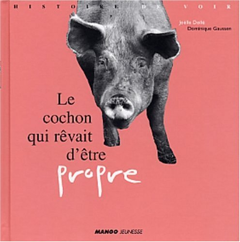 Le cochon qui rêvait d'être propre