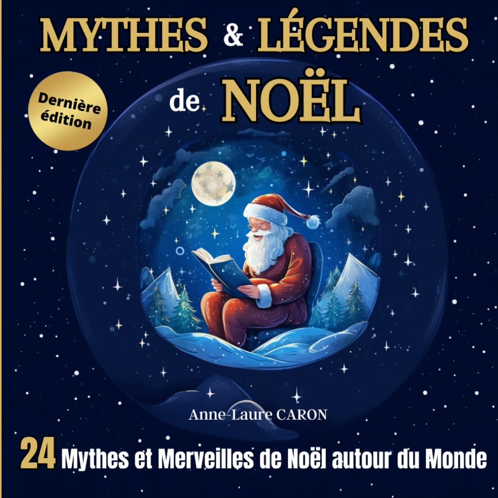 Mythes et Légendes de Noël: 24 Mythes et Merveilles de Noël autour du Monde
