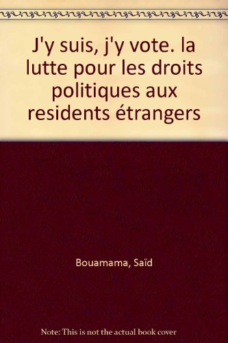 J'y suis, j'y vote : la lutte pour les droits politiques aux résidents étrangers