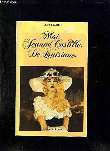 moi, jeanne castille, de louisiane