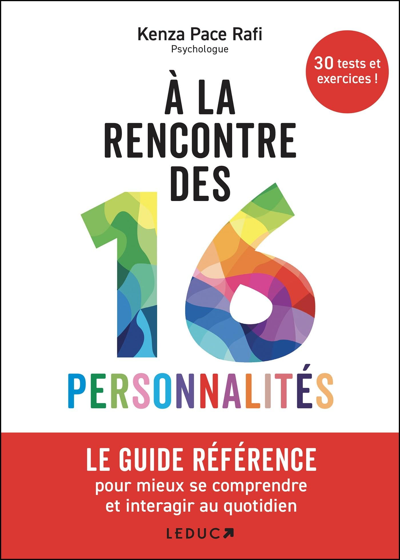 A la rencontre des 16 personnalités : le guide référence pour mieux se comprendre et interagir au qu
