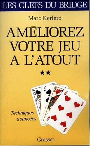 Améliorez votre jeu à l'atout. Vol. 2. Les techniques avancées