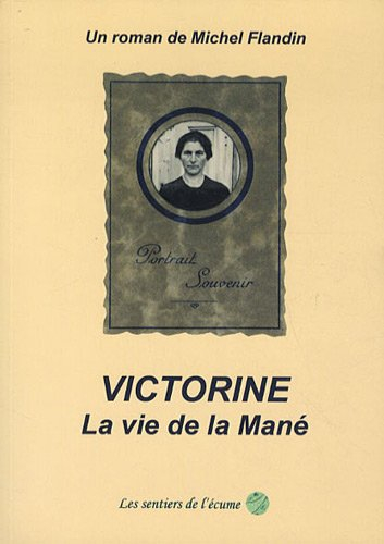 Victorine : la vie de la Mané