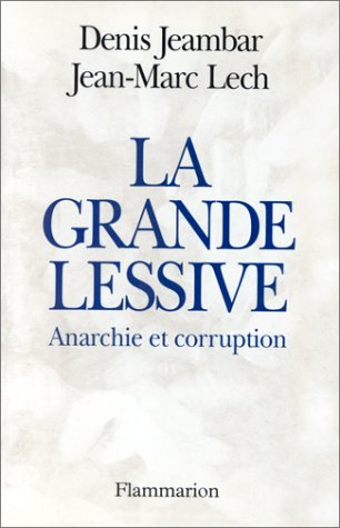 La grande lessive : anarchie et corruption