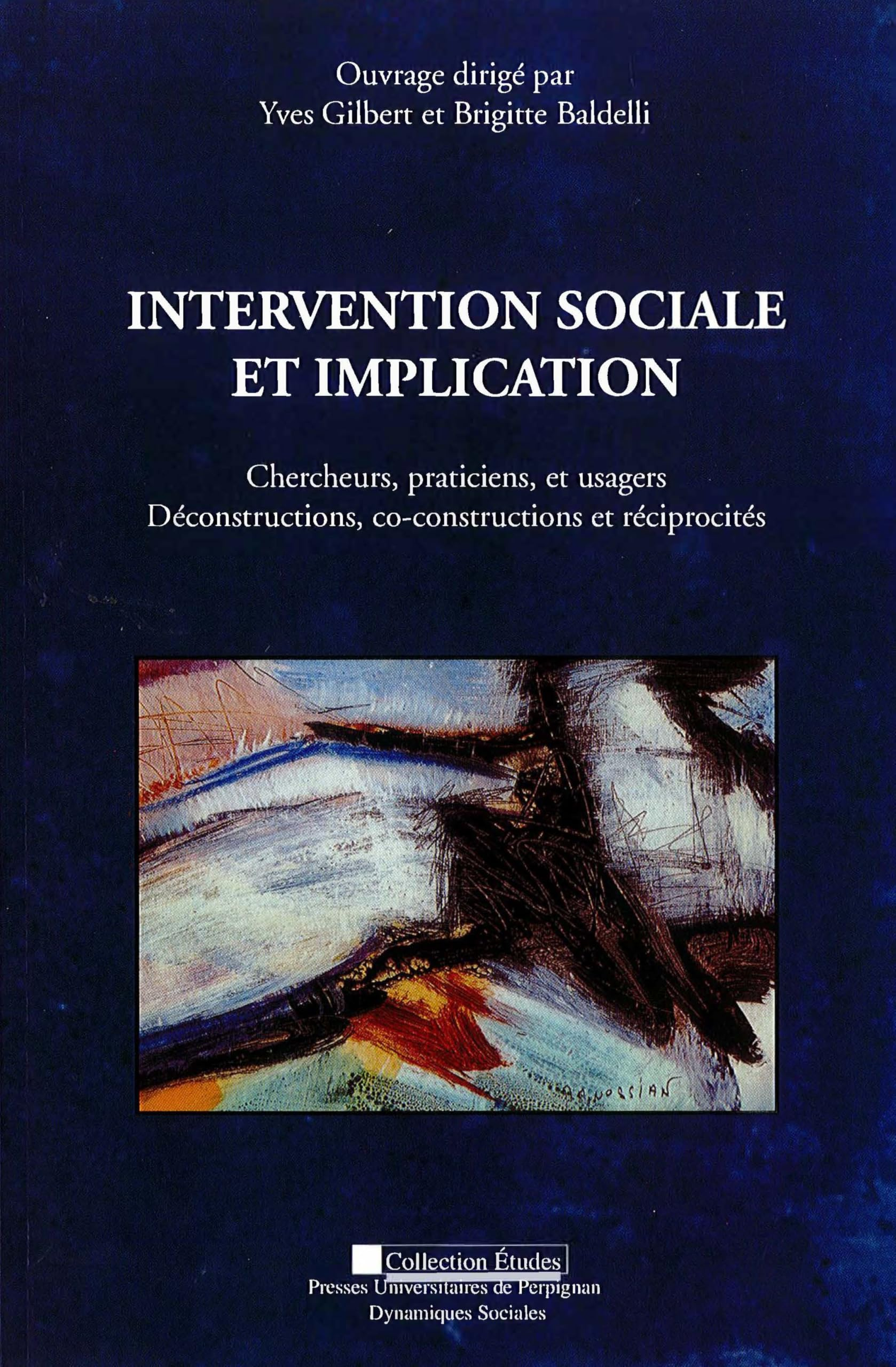 Intervention sociale et implication : chercheurs, praticiens, et usagers : déconstructions, co-const