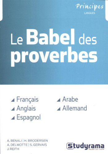 Le babel des proverbes : français, anglais, espagnol, arabe, allemand