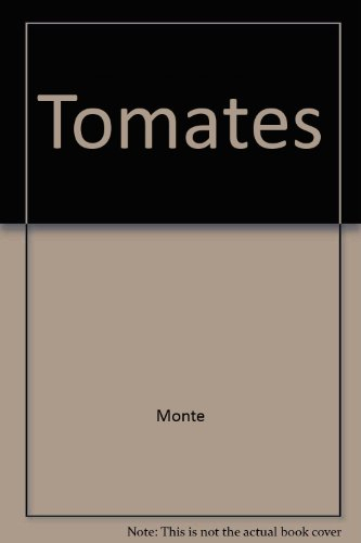 Tomates : plus de 100 délicieuses recettes