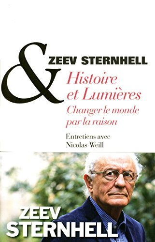Histoire et Lumières : changer le monde par la raison : entretiens avec Nicolas Weill