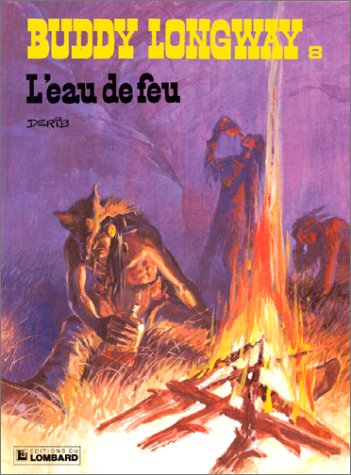 buddy longway, tome 8 : l'eau de feu