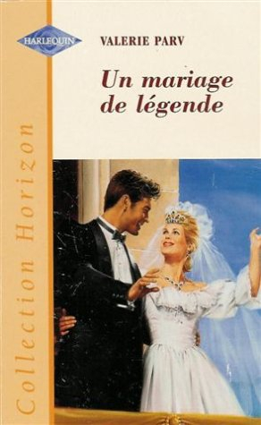 un mariage de légende : collection : harlequin horizon n, hs