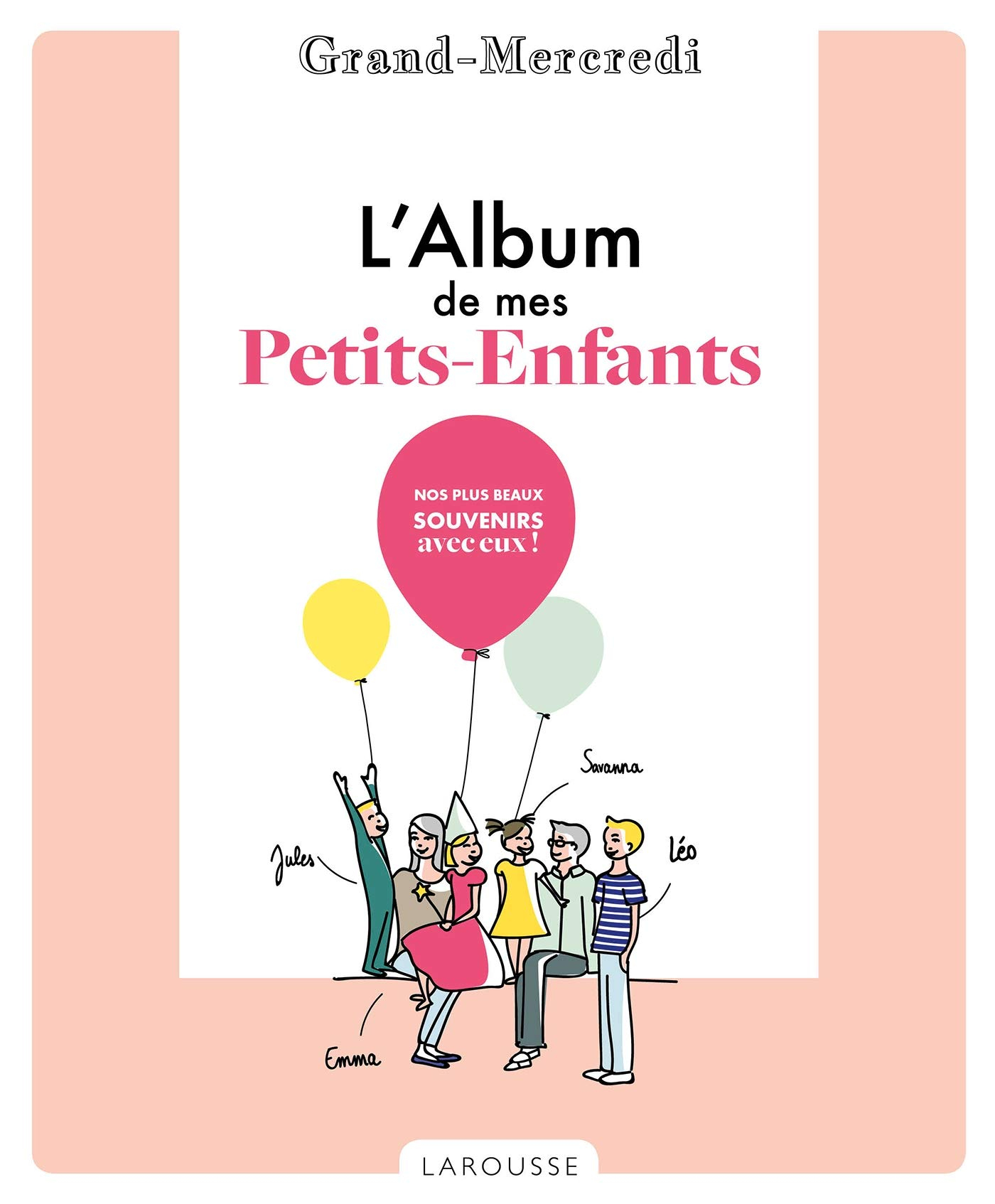 L'album de mes petits-enfants : nos plus beaux souvenirs avec eux !