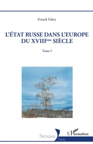 L'Etat russe dans l'Europe du XVIIIe siècle. Vol. 1
