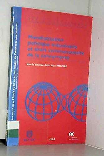 Mondialisation, politique industrielle et droit communautaire de la concurrence : travaux du colloqu