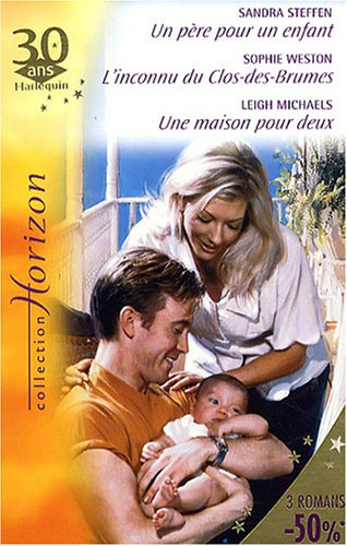 Un père pour un enfant. L'inconnu du Clos-des-brumes. Une maison pour deux